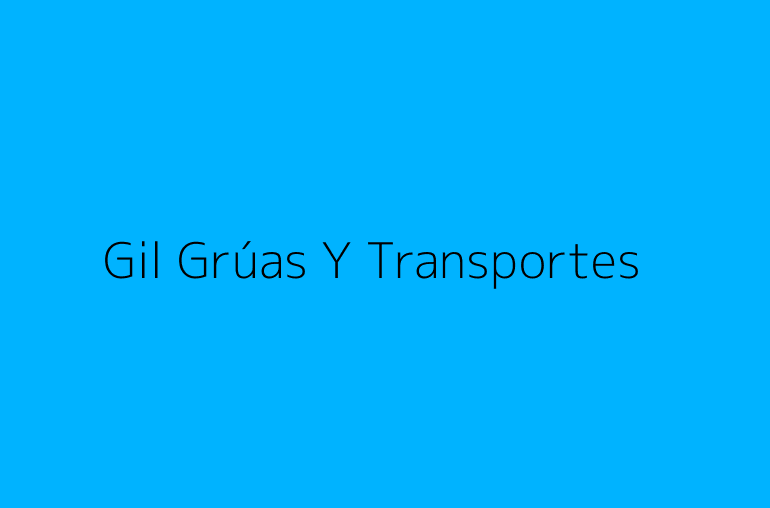 Gil Grúas Y Transportes